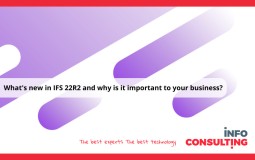 What’s new in IFS 22R2 and why is it important to your business?