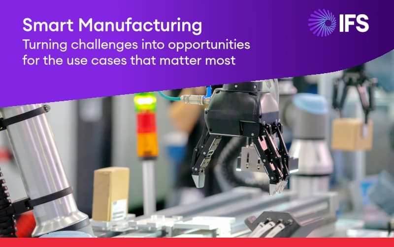 Smart Manufacturing Turning challenges into opportunities for the use cases that matter most